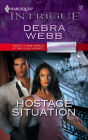 Hostage Situation (Harlequin Intrigue Series #989)