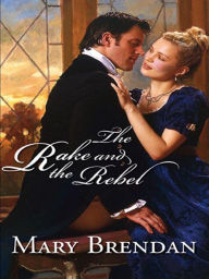 Title: The Rake and the Rebel, Author: Mary Brendan