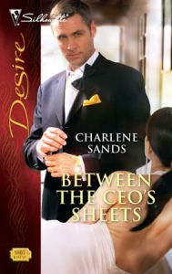 Title: Between the CEO's Sheets (Silhouette Desire #1805), Author: Charlene Sands