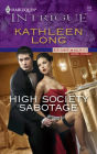 High Society Sabotage (Harlequin Intrigue Series #993)