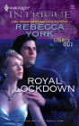 Royal Lockdown (Harlequin Intrigue #994)