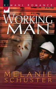 Title: Working Man, Author: Melanie Schuster