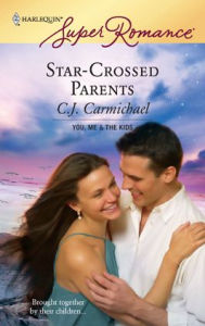 Title: Star-Crossed Parents, Author: C. J. Carmichael