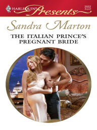 Title: The Italian Prince's Pregnant Bride, Author: Sandra Marton