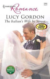 Title: The Italian's Wife by Sunset (Harlequin Romance #3968), Author: Lucy Gordon