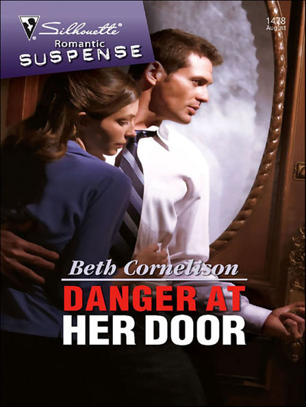 Danger at Her Door (Silhouette Romantic Suspense #1478)
