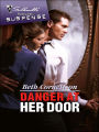 Danger at Her Door (Silhouette Romantic Suspense #1478)