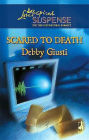 Scared to Death (Love Inspired Suspense Series #66)