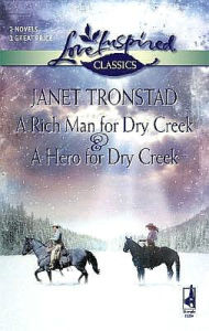 Title: A Rich Man for Dry Creek and A Hero for Dry Creek: An Anthology, Author: Janet Tronstad