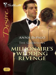 Title: Millionaire's Wedding Revenge, Author: Anna DePalo