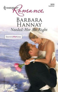 Title: Needed: Her Mr. Right, Author: Barbara Hannay