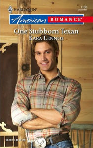 Title: One Stubborn Texan, Author: Kara Lennox