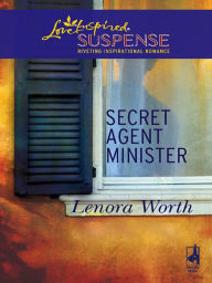 Title: Secret Agent Minister, Author: Lenora Worth