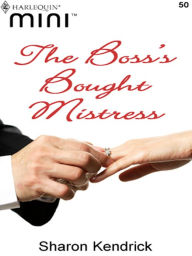 Title: The Boss's Bought Mistress, Author: Sharon Kendrick