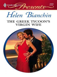 Title: The Greek Tycoon's Virgin Wife, Author: Helen Bianchin