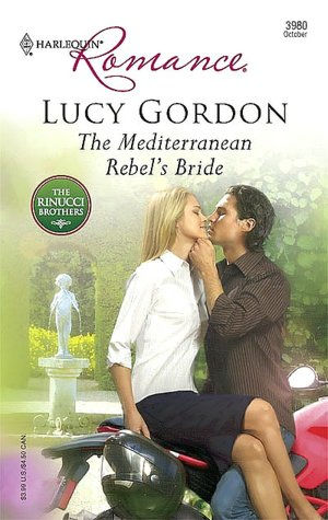 The Mediterranean Rebel's Bride (Harlequin Romance Series #3980)