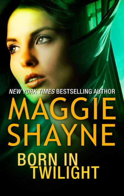 Born in Twilight (Wings in the Night Series #4) by Maggie Shayne | NOOK ...