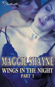 Title: Wings in the Night Part 1: Twilight Phantasies, Twilight Memories, Twilight Illusions, Beyond Twilight, Born in Twilight, and Twilight Vows, Author: Maggie Shayne