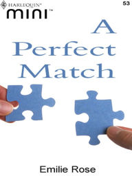 Title: A Perfect Match, Author: Emilie Rose