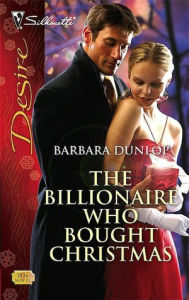 Title: The Billionaire Who Bought Christmas: A Billionaire Romance, Author: Barbara Dunlop