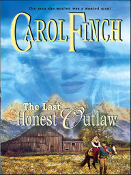 Title: The Last Honest Outlaw, Author: Carol Finch