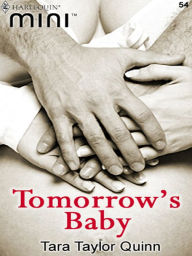 Title: Tomorrow's Baby, Author: Tara Taylor Quinn