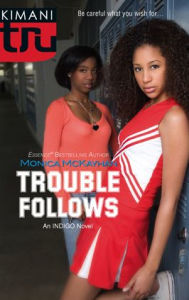 Title: Trouble Follows, Author: Monica McKayhan