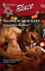 Talking in Your Sleep... [Harlequin Blaze Series #365]
