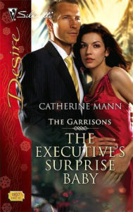 Title: The Executive's Surprise Baby, Author: Catherine Mann