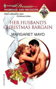 Title: Her Husband's Christmas Bargain (Marriage and Mistletoe Series), Author: Margaret Mayo