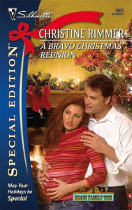 Title: A Bravo Christmas Reunion, Author: Christine Rimmer