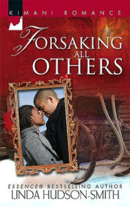 Title: Forsaking All Others [Kimani Romance Series #70], Author: Linda Hudson-Smith