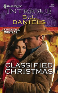 Title: Classified Christmas, Author: B. J. Daniels
