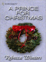 Title: A Prince for Christmas, Author: Rebecca Winters