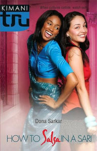 Title: How to Salsa in a Sari (Kimani Tru Series), Author: Dona Sarkar