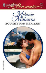 Title: Bought for Her Baby, Author: Melanie Milburne