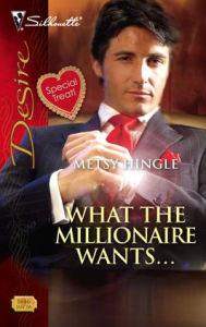 Title: What the Millionaire Wants..., Author: Metsy Hingle