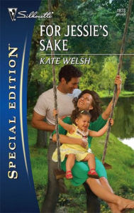 Title: For Jessie's Sake, Author: Kate Welsh