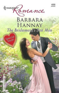 Title: The Bridesmaid's Best Man, Author: Barbara Hannay