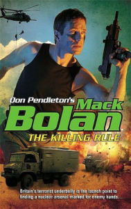 Title: The Killing Rule (Super Bolan Series #118), Author: Don Pendleton