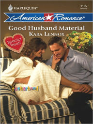 Title: Good Husband Material, Author: Kara Lennox