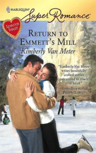 Title: Return to Emmett's Mill, Author: Kimberly Van Meter