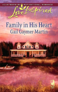 Title: Family in His Heart, Author: Gail Gaymer Martin
