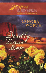 Title: Deadly Texas Rose, Author: Lenora Worth