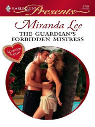 Title: The Guardian's Forbidden Mistress, Author: Miranda Lee