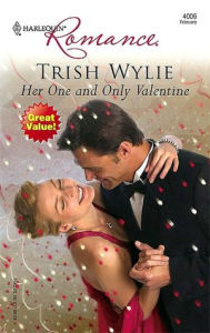 Title: Her One and Only Valentine (Harlequin Romance Series #4006), Author: Trish Wylie