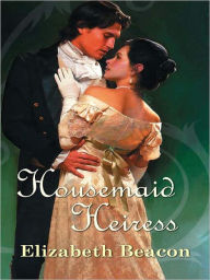 Title: Housemaid Heiress, Author: Elizabeth Beacon