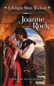 Title: A Knight Most Wicked, Author: Joanne Rock