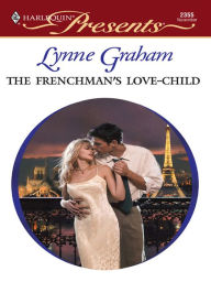 Title: The Frenchman's Love-Child, Author: Lynne Graham