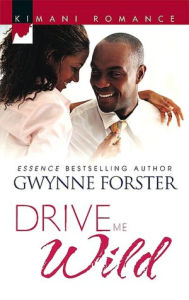 Title: Drive Me Wild, Author: Gwynne Forster